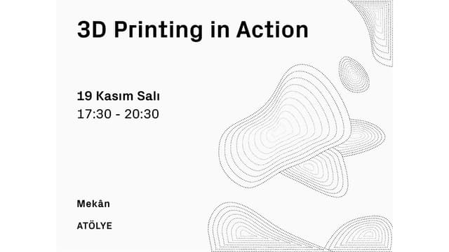 3D Printing in Action - Atölye Çalışması kategorisinde proje